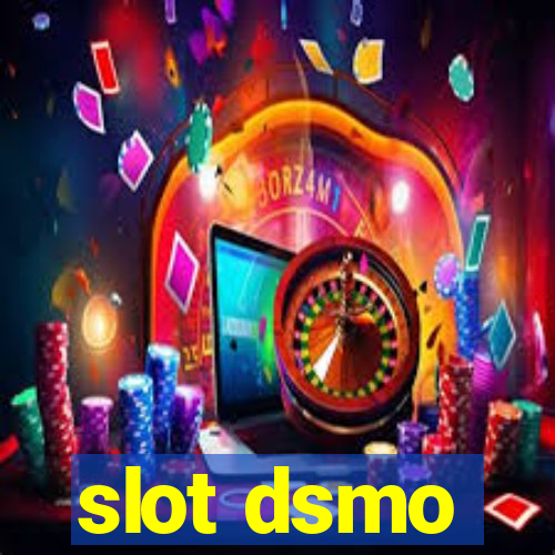 slot dsmo