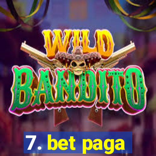 7. bet paga