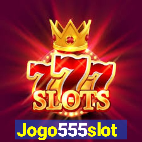 Jogo555slot