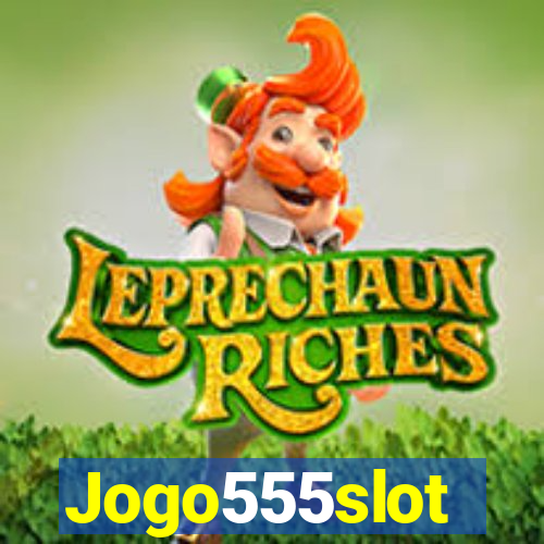 Jogo555slot