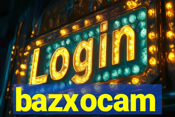 bazxocam