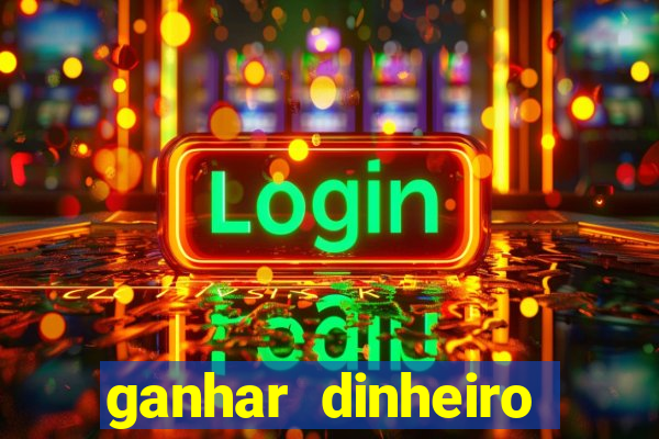 ganhar dinheiro online jogando