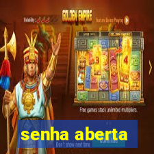 senha aberta