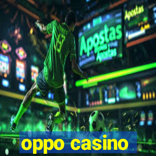 oppo casino