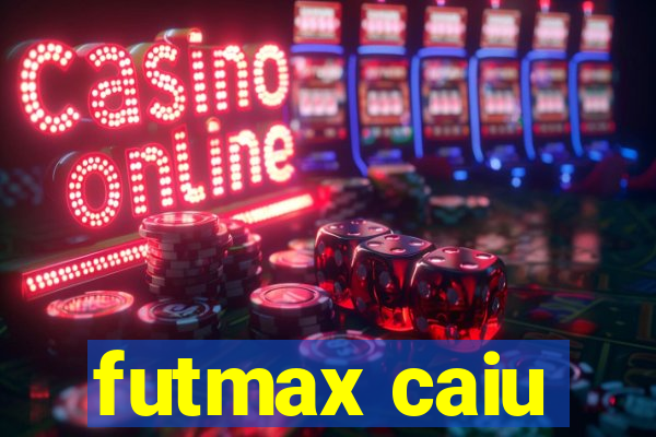 futmax caiu