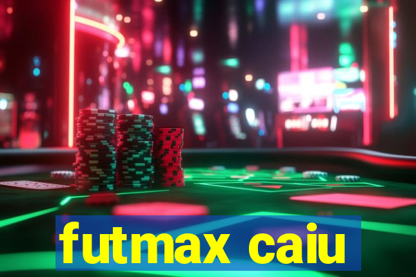 futmax caiu