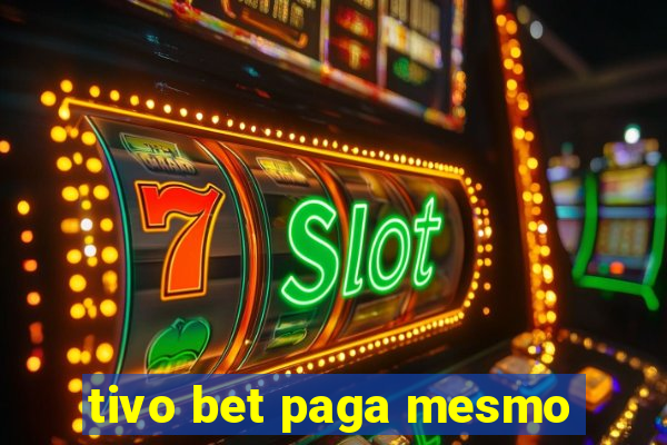 tivo bet paga mesmo