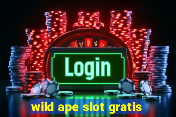 wild ape slot gratis