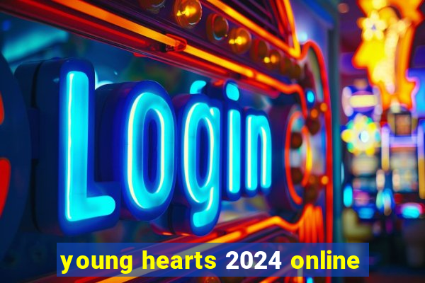 young hearts 2024 online