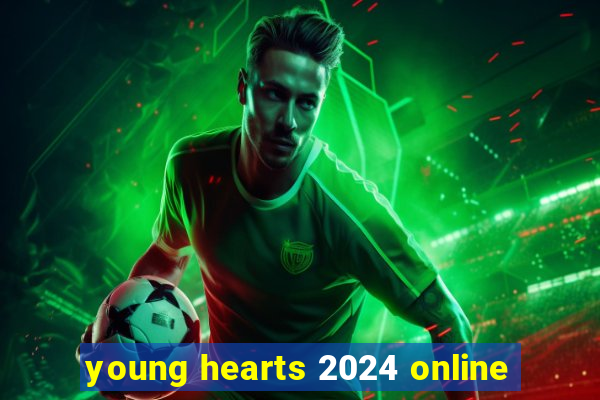 young hearts 2024 online