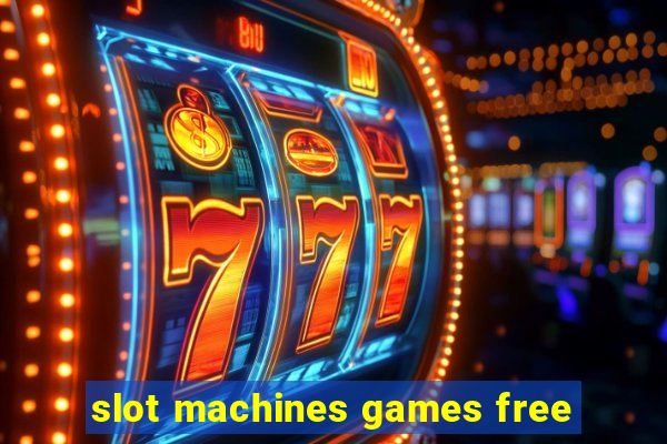 slot machines games free