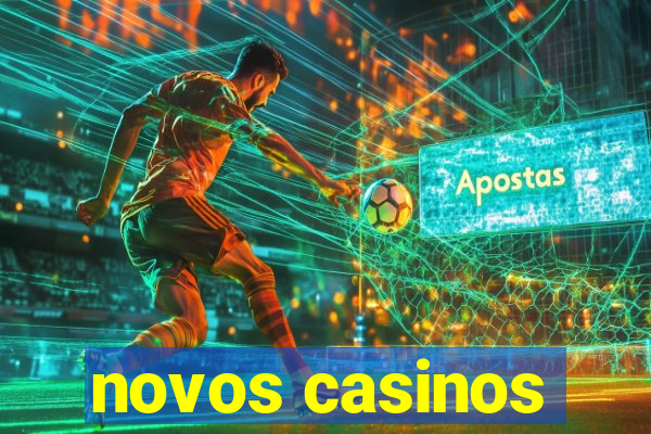 novos casinos