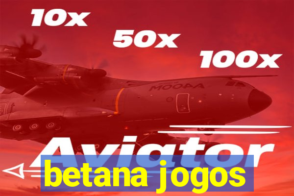 betana jogos