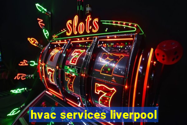 hvac services liverpool