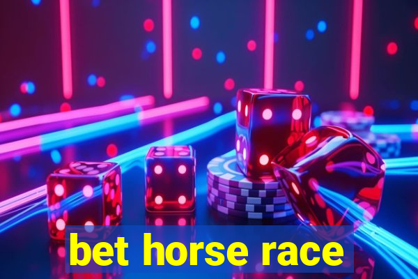 bet horse race