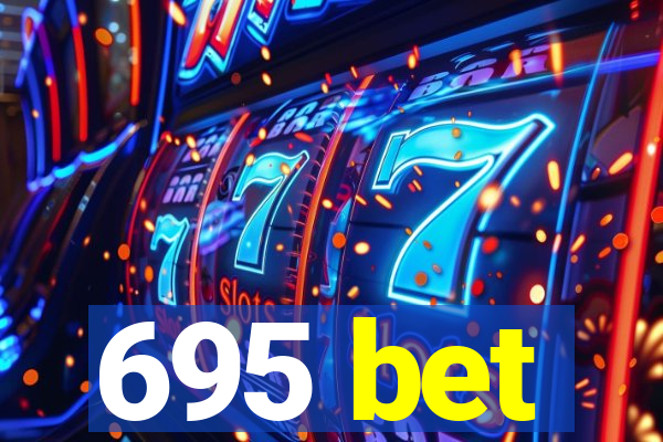 695 bet