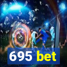 695 bet