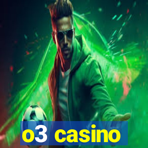 o3 casino