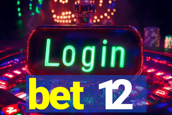 bet 12