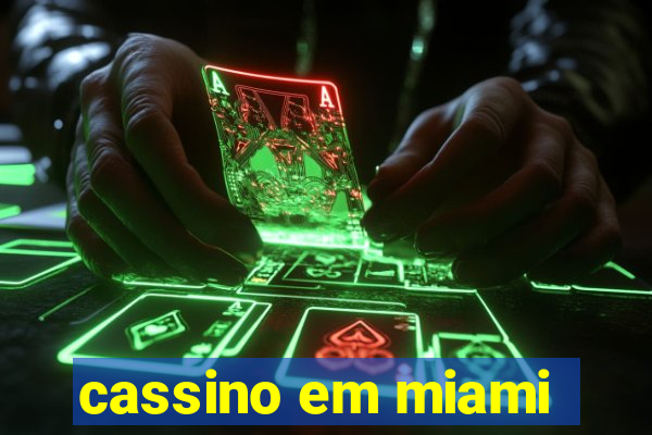 cassino em miami