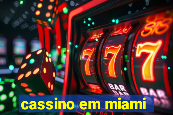 cassino em miami