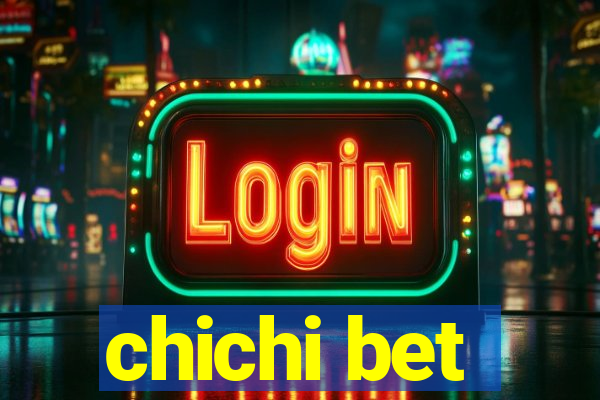 chichi bet