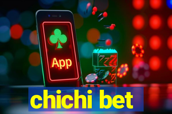 chichi bet