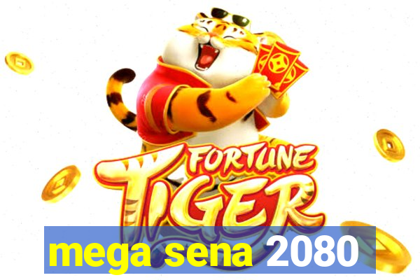 mega sena 2080