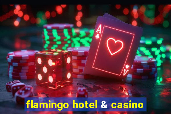 flamingo hotel & casino