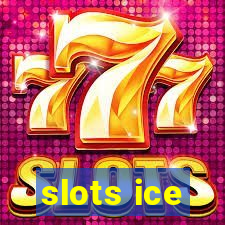 slots ice