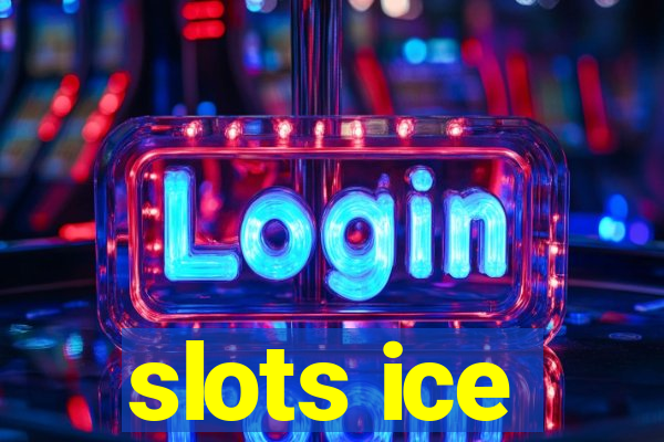 slots ice