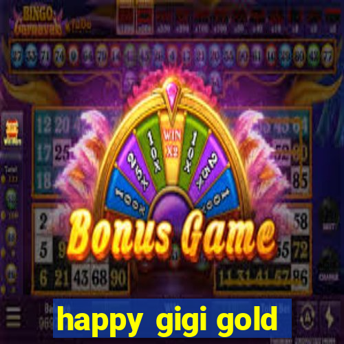 happy gigi gold