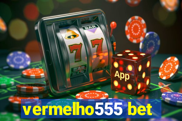 vermelho555 bet