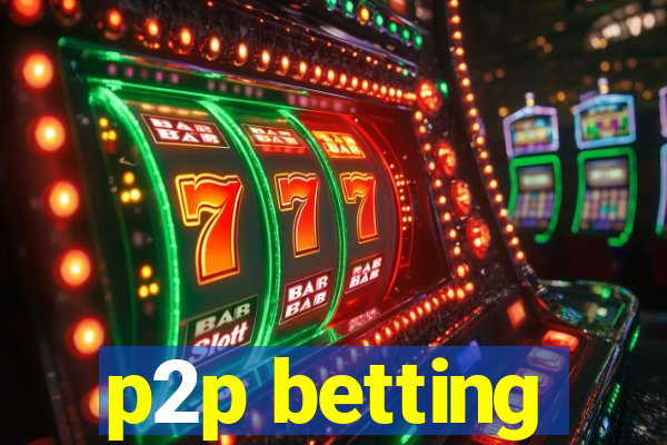 p2p betting