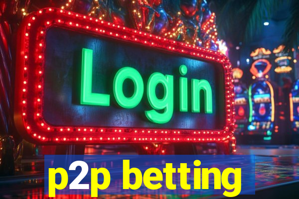 p2p betting