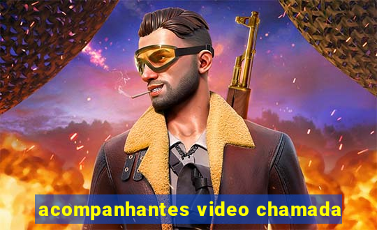 acompanhantes video chamada