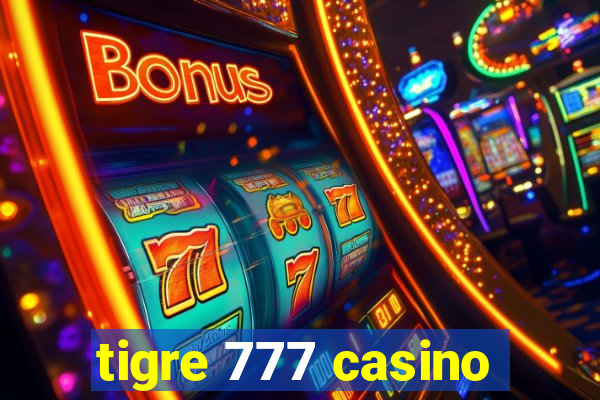 tigre 777 casino