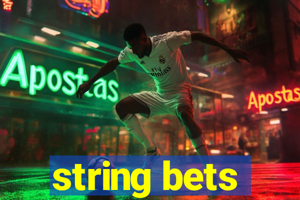 string bets