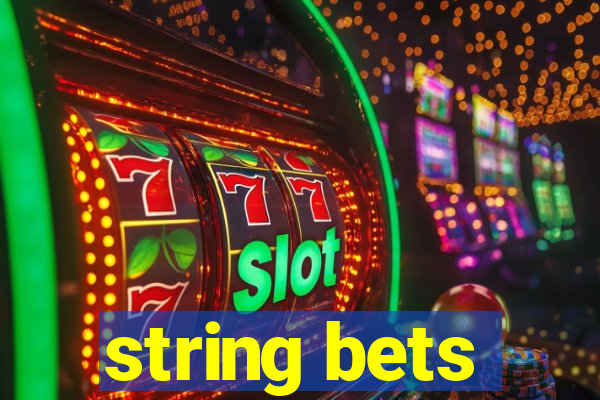 string bets