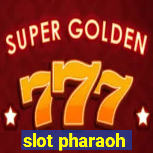 slot pharaoh