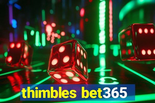 thimbles bet365