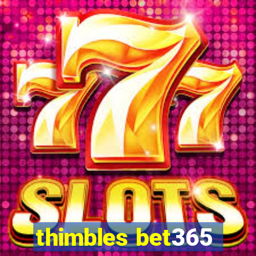 thimbles bet365