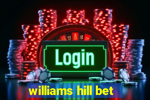 williams hill bet