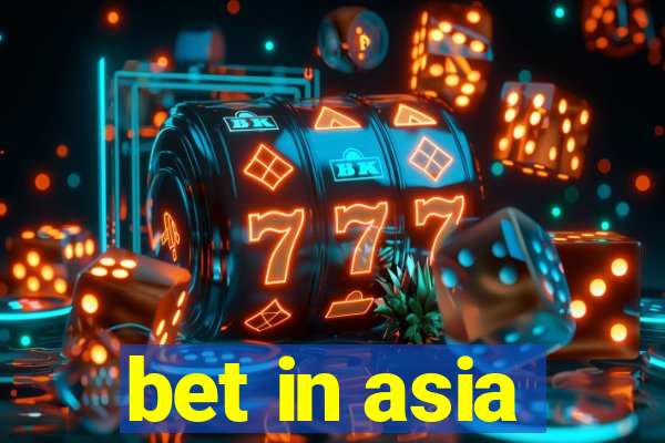 bet in asia