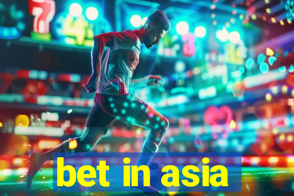 bet in asia