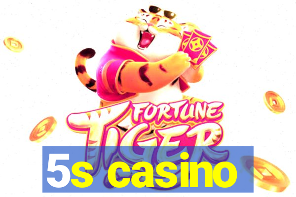 5s casino