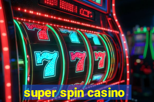 super spin casino