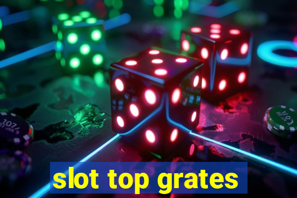 slot top grates