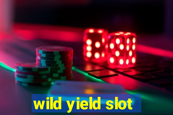 wild yield slot