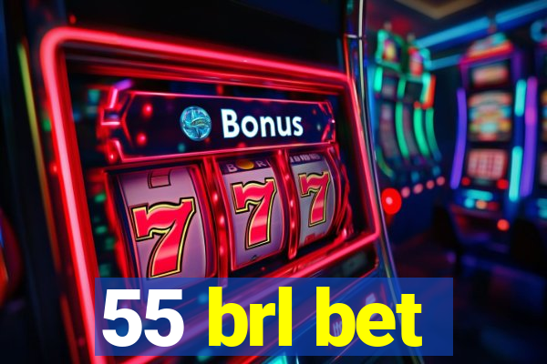 55 brl bet